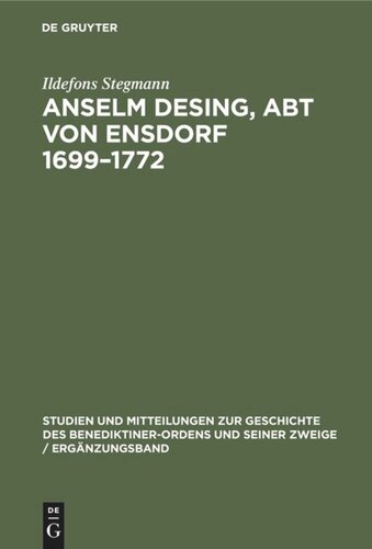 ﻿Anselm Desing ، Abbot of Encdorf 1699-1772: مشارکت در تاریخ روشنگری در بایرن
