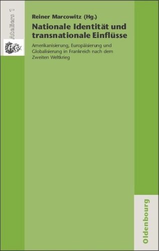 ﻿هویت ملی و تأثیرات فراملی: آمریکایی شدن، اروپایی شدن و جهانی شدن در فرانسه پس از جنگ جهانی دوم
