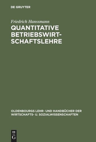Quantitative Betriebswirtschaftslehre: Lehrbuch der modellgestützten Unternehmensplanung