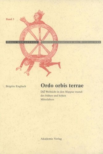 ﻿Ordo Orbis Terrae: جهان بینی در mappae mundi قرون وسطی اولیه و بالا