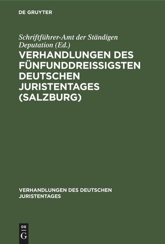﻿مجموعه مقالات سی و پنجمین کنفرانس حقوقدانان آلمان (سالزبورگ): گزارش، تحویل 2