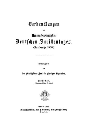 ﻿مجموعه مقالات بیست و نهمین کنفرانس حقوقدانان آلمان (کارلسروهه 1908) - گزارش های استنوگرافیک