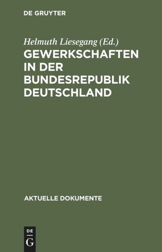 ﻿اتحادیه های کارگری در جمهوری فدرال آلمان: اسنادی درباره موقعیت و وظایف اتحادیه های کارگری در ایالت و جامعه