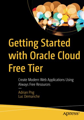 ﻿شروع به کار با Oracle Cloud Free Tier: ایجاد برنامه های وب مدرن با استفاده از منابع همیشه رایگان