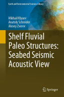 ﻿Shelf Fluvial Paleo Structures: Seismic Seismic View Acoustic