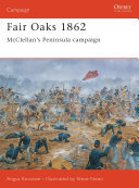 ﻿Fair Oaks 1862: کمپین شبه جزیره مک کللان