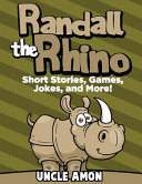 ﻿Randall the Rhino: داستان های کوتاه، بازی ها، جوک ها و موارد دیگر!