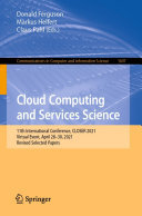 ﻿Cloud Computing and Services Science: یازدهمین کنفرانس بین المللی، CLOSER 2021، رویداد مجازی، 28 تا 30 آوریل 2021، مقالات منتخب اصلاح شده