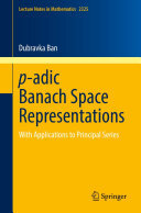 ﻿p-adic Banach Space Representations: With Applications to Principal Series