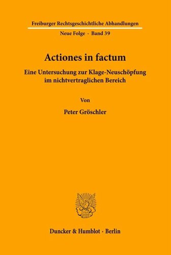 ﻿Actiones in factum.: تحقیق در مورد ایجاد دعاوی جدید در حوزه غیر قراردادی.