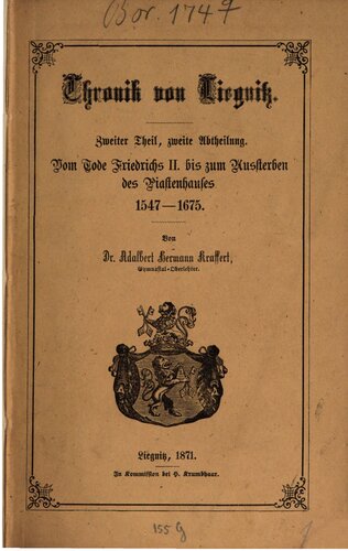 ﻿کرونیکل لیگنیتز / از مرگ فردریک دوم تا انقراض خانه پیاست 1547 - 1675
