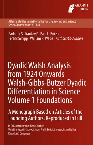 ﻿تجزیه و تحلیل Dyadic Walsh از 1924 به بعد تمایز دیادی والش-گیبز-باتزر در علم مبانی جلد 1 (مطالعات آتلانتیس در ریاضیات برای مهندسی و علوم، 12)
