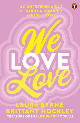 ﻿We Love Love: An Filtered A to Z of Modern Romance and Self-Love، از سازندگان پادکست Life Uncut