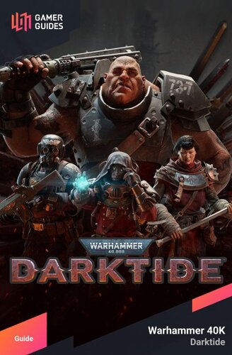 ﻿Warhammer 40000: Darktide--Strategy Guide