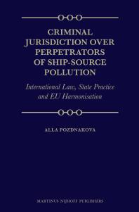 ﻿صلاحیت کیفری در مورد عاملان آلودگی ناشی از منابع کشتی: حقوق بین الملل، رویه دولتی و هماهنگی اتحادیه اروپا
