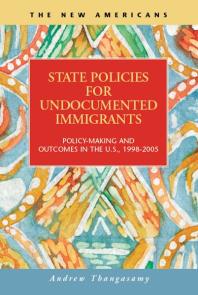 ﻿سیاست های ایالتی برای مهاجران غیرقانونی: سیاست گذاری و نتایج در ایالات متحده، 1998-2005