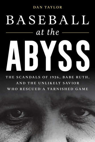 ﻿Baseball at the Abyss: The Scandals of 1926، بیب روث، و ناجی بعید که یک بازی لکه دار را نجات داد
