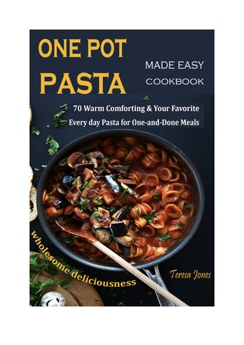 ﻿کتاب آشپزی One Pot Pasta Made Easy: 70 گرم آرامش بخش