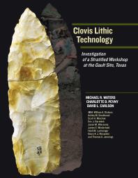 ﻿Clovis Lithic Technology: بررسی یک کارگاه طبقه بندی شده در سایت Gault، تگزاس