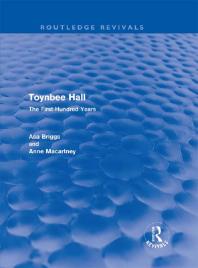 ﻿Toynbee Hall (Routledge Revivals): صد سال اول
