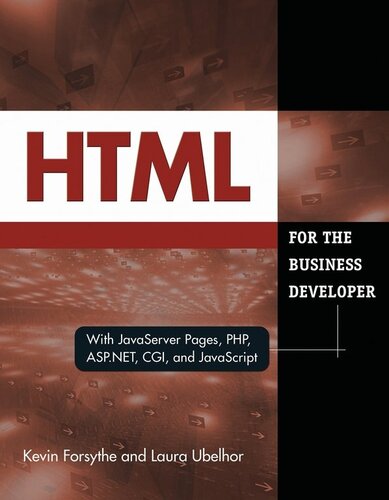 ﻿HTML برای توسعه دهندگان تجاری: با صفحات جاوا سرور، PHP، ASP.Net، CGI و جاوا اسکریپت
