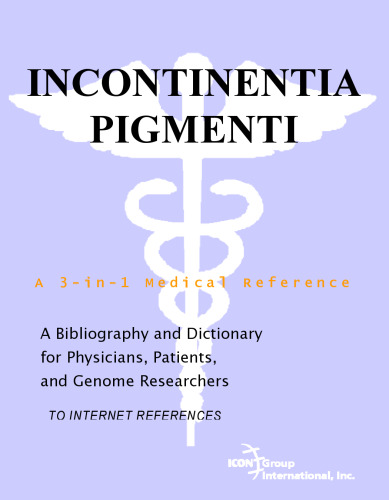 Incontinentia Pigmenti - کتابشناسی و فرهنگ لغت برای پزشکان ، بیماران و محققان ژنوم