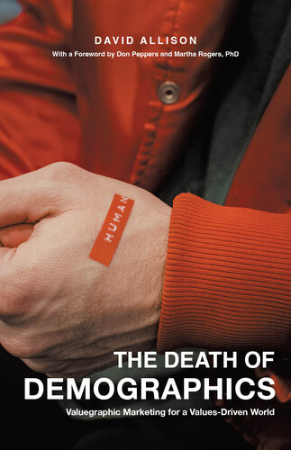 ﻿مرگ جمعیت شناسی: بازاریابی ارزشی برای جهانی ارزش محور