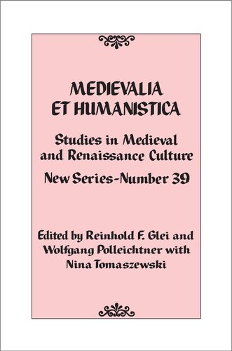 ﻿Medievalia et Humanistica، شماره 39: مطالعات در فرهنگ قرون وسطی و رنسانس: سری جدید (جلد 39) (مدیووالیا و انسان‌شناسی سری، 39)