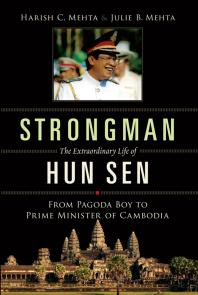 ﻿Strongman: The Extraordinary Life of Hun Sen