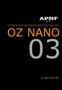 ﻿انجمن نانوتکنولوژی آسیا اقیانوسیه 2003: OZ Nano 03