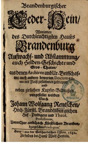 ﻿براندنبورگ Ceder-Hein، که در آن آرام‌ترین خانه براندنبورگ رشد کرد و در آن به وجود آمد، همچنین تاریخ قهرمانانه و کارهای بزرگ، که از آن بایگانی و مکاتبات