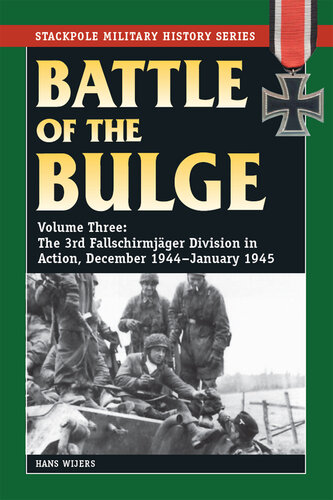 ﻿Battle of the Bulge: The 3rd Fallschirmjager Division in Action، دسامبر 1944-ژانویه 1945