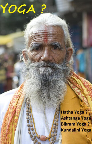 ﻿یوگا؟: هاتا یوگا؟ آشتانگا یوگا؟ بیکرام یوگا؟ کوندالینی یوگا؟