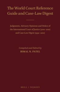 ﻿راهنمای مرجع دادگاه جهانی و خلاصه حقوق قضایی: احکام، نظرات مشورتی و دستورات دیوان بین المللی دادگستری (2001-2010) و Case-Law Digest (1992-2010)