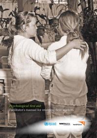 ﻿کمک‌های اولیه روان‌شناختی: راهنمای تسهیل‌گر برای جهت‌دهی به کارگران میدانی