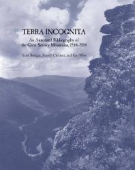﻿Terra Incognita: Annotated Bibliography of the Great Smoky Mountains، 1544-1934