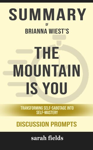 ﻿خلاصه ای از Mountain Is You--Transforming Self-Sabotage to Self-Mastering توسط Brianna Wiest-Discussion Prompts