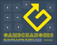 ﻿Gamechangers: ایجاد استراتژی های نوآورانه برای تجارت و برندها. رویکردهای جدید به استراتژی، نوآوری و بازاریابی