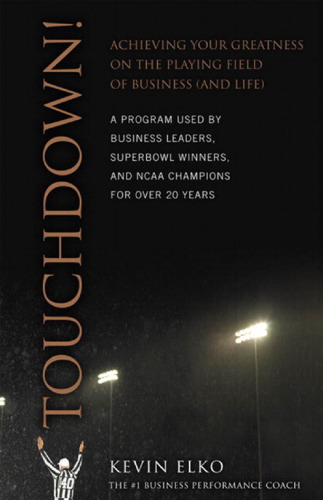 ﻿Touchdown!: دستیابی به عظمت خود در زمین بازی تجارت و زندگی