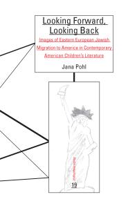 ﻿نگاه به آینده، نگاه به گذشته: تصاویری از مهاجرت یهودیان اروپای شرقی به آمریکا در ادبیات کودکان معاصر آمریکا