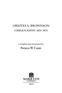 ﻿Orestes A. Brownson: A Bibliography, 1826-1876