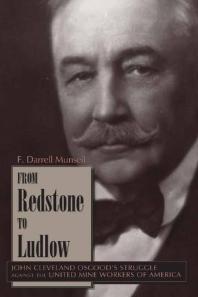 ﻿از Redstone تا Ludlow: مبارزه جان کلیولند اسگود علیه کارگران معدن متحد آمریکا