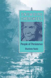 ﻿Snowbird Cherokees: People of Persistence