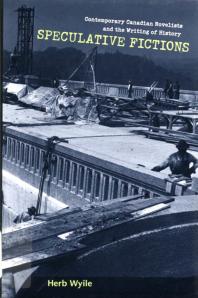 ﻿داستان های گمانه زنی: رمان نویسان معاصر کانادا و نوشتن تاریخ