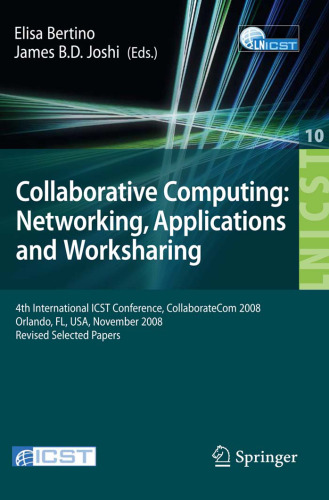Computing Collaborative: Networking، Applications and Worksharing: چهارمین کنفرانس بین المللی، CollaborateCom 2008، Orlando، FL، USA، November ... و Telecommunications Engineering)