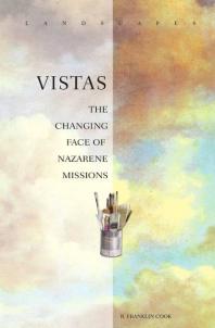﻿Vistas: The Changing Face of Nazarene Missions