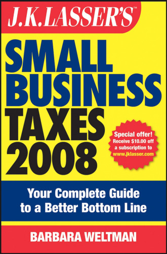﻿جی.کی. Lasser's Small Business Taxes 2008: راهنمای کامل شما برای یک خط پایین بهتر