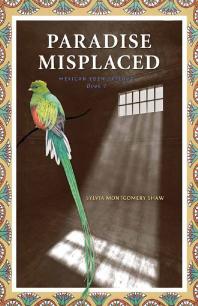 ﻿Paradise Misplaced: کتاب 1 از سه گانه عدن مکزیکی
