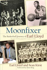 ﻿Moonfixer: The Basketball Journey of Earl Lloyd
