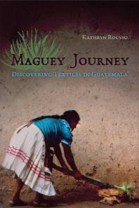 ﻿Maguey Journey: کشف منسوجات در گواتمالا